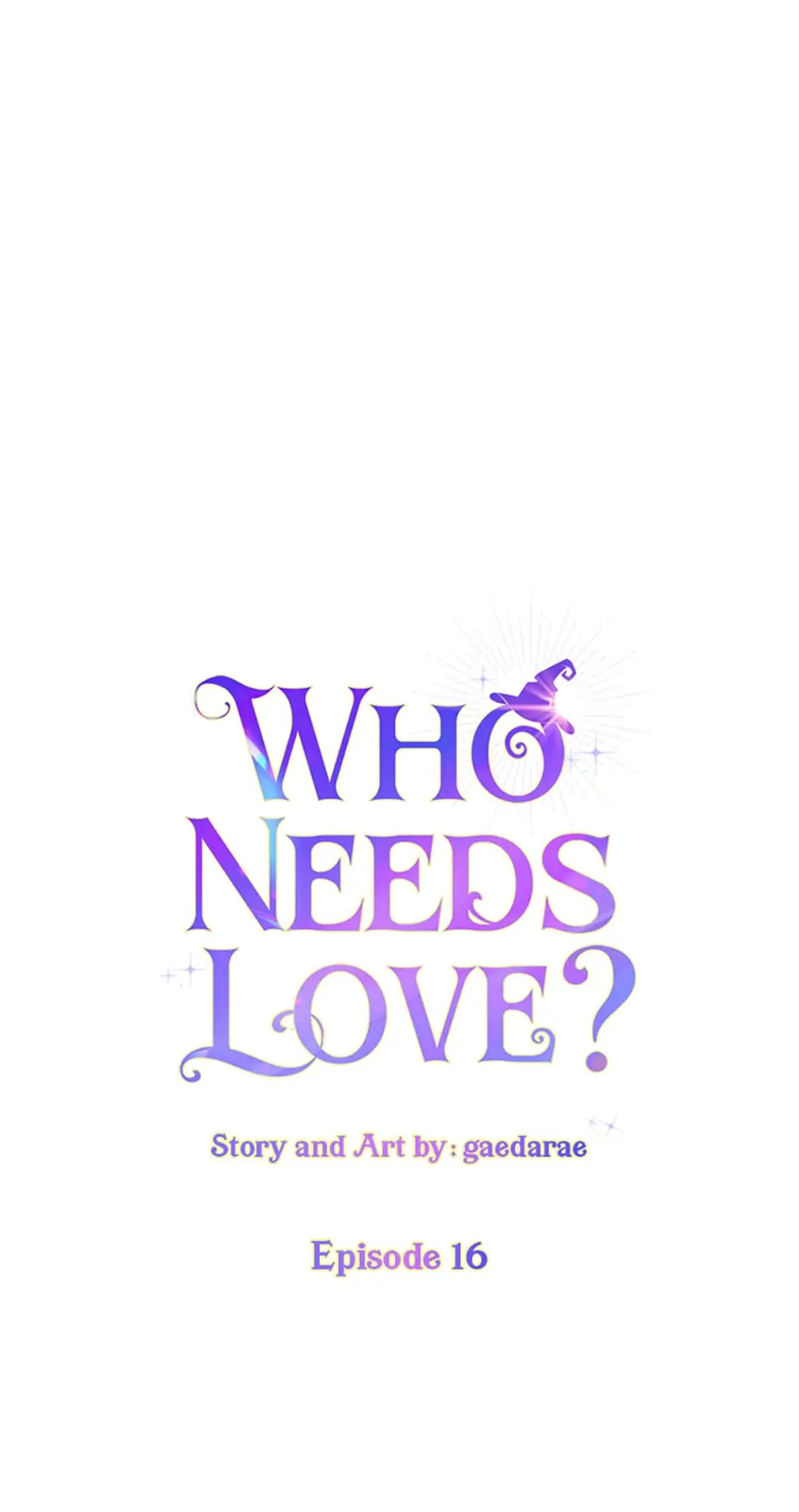 Who Needs Love? - Chapter 16