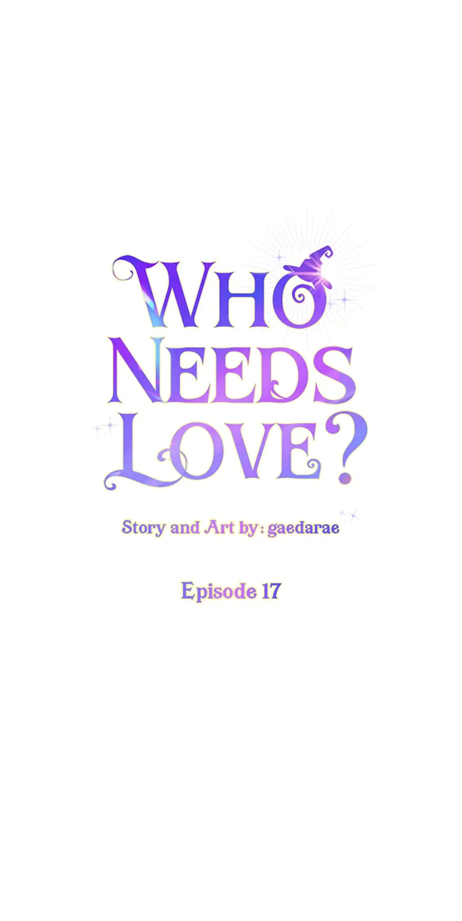 Who Needs Love? - Chapter 17