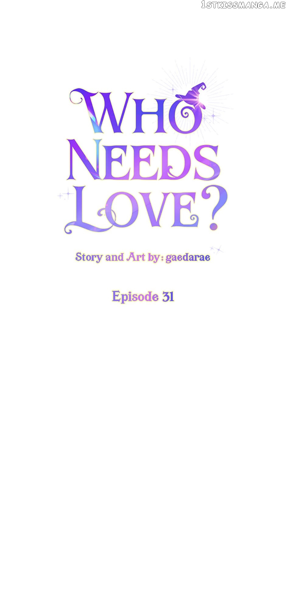 Who Needs Love? - Chapter 31