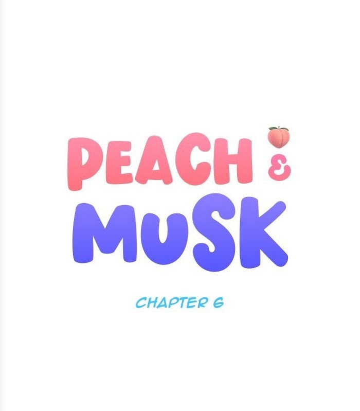 Peach & Musk - Chapter 6