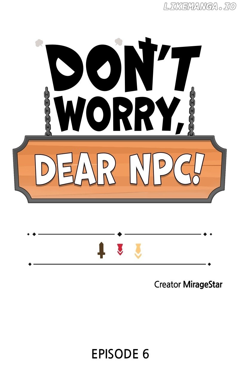 Don’t Worry, Dear Npc! - Chapter 6