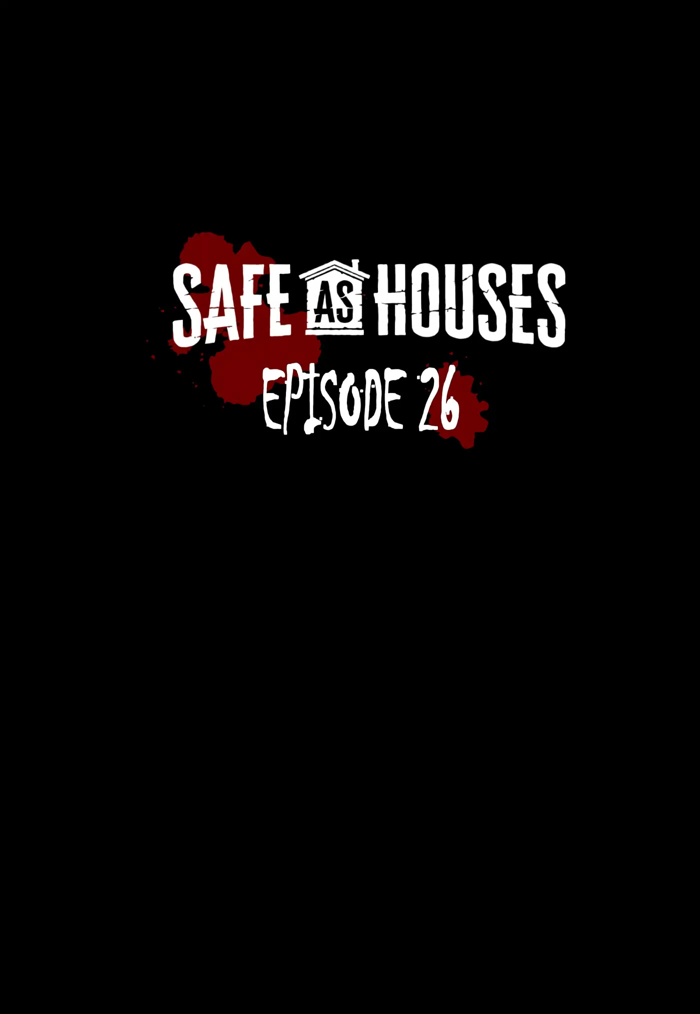 Safe As Houses - Chapter 26