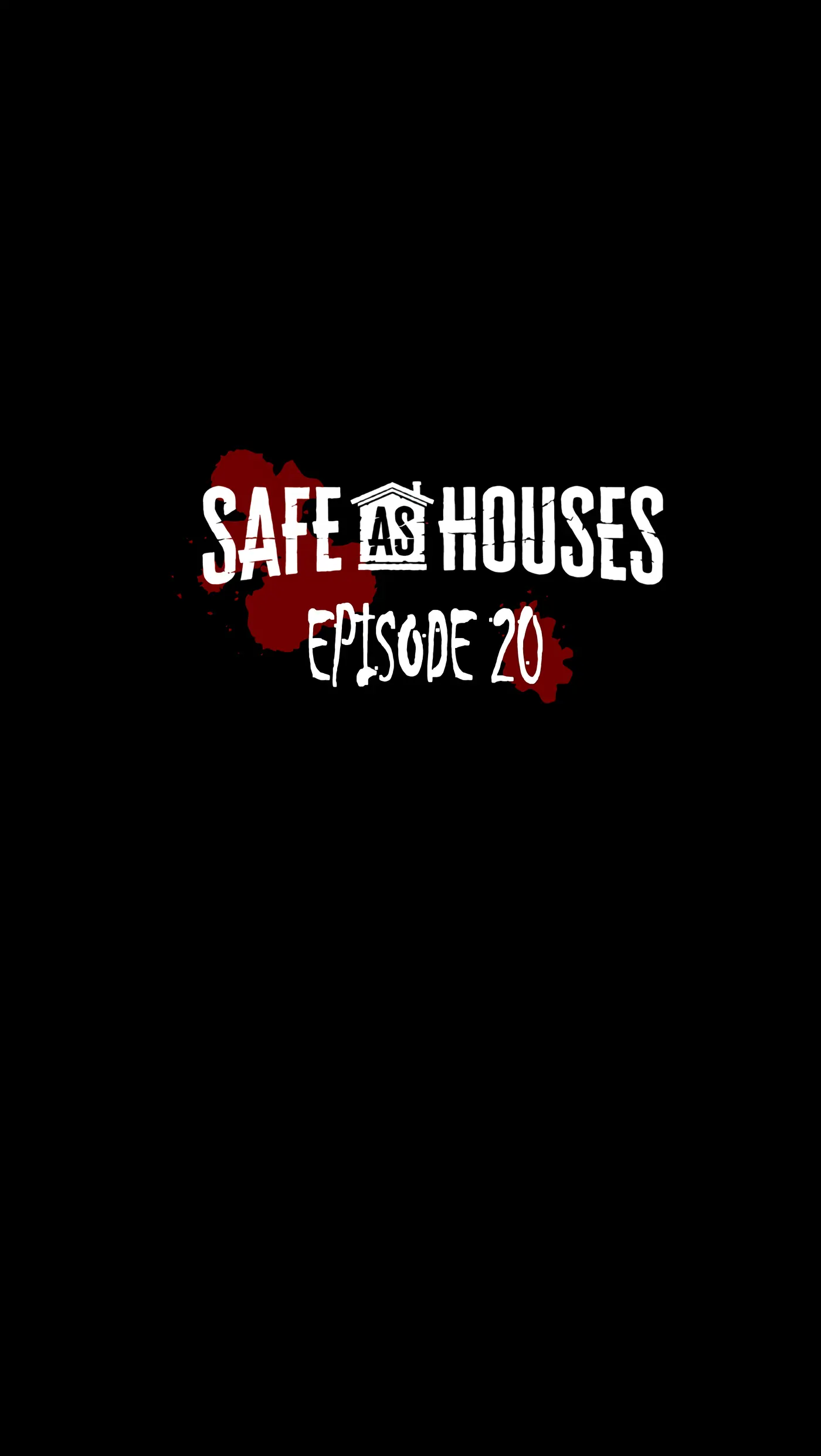 Safe As Houses - Chapter 20