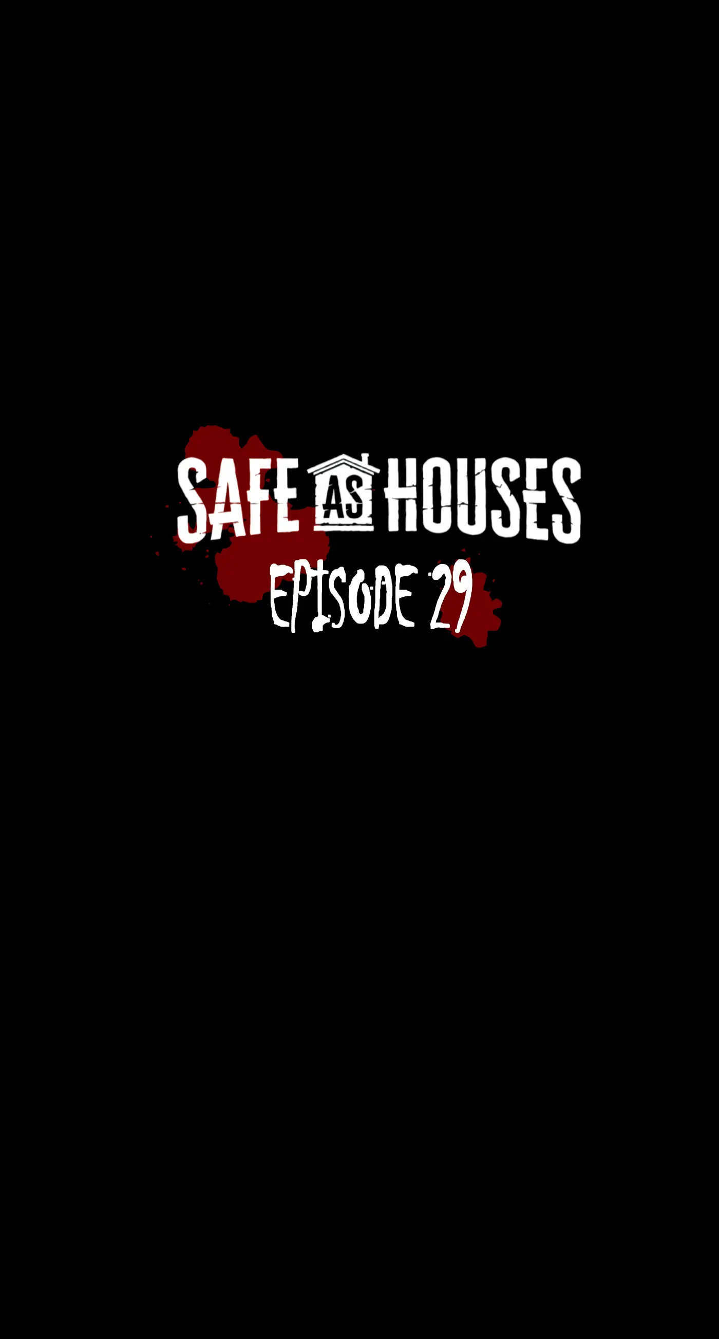 Safe As Houses - Chapter 29