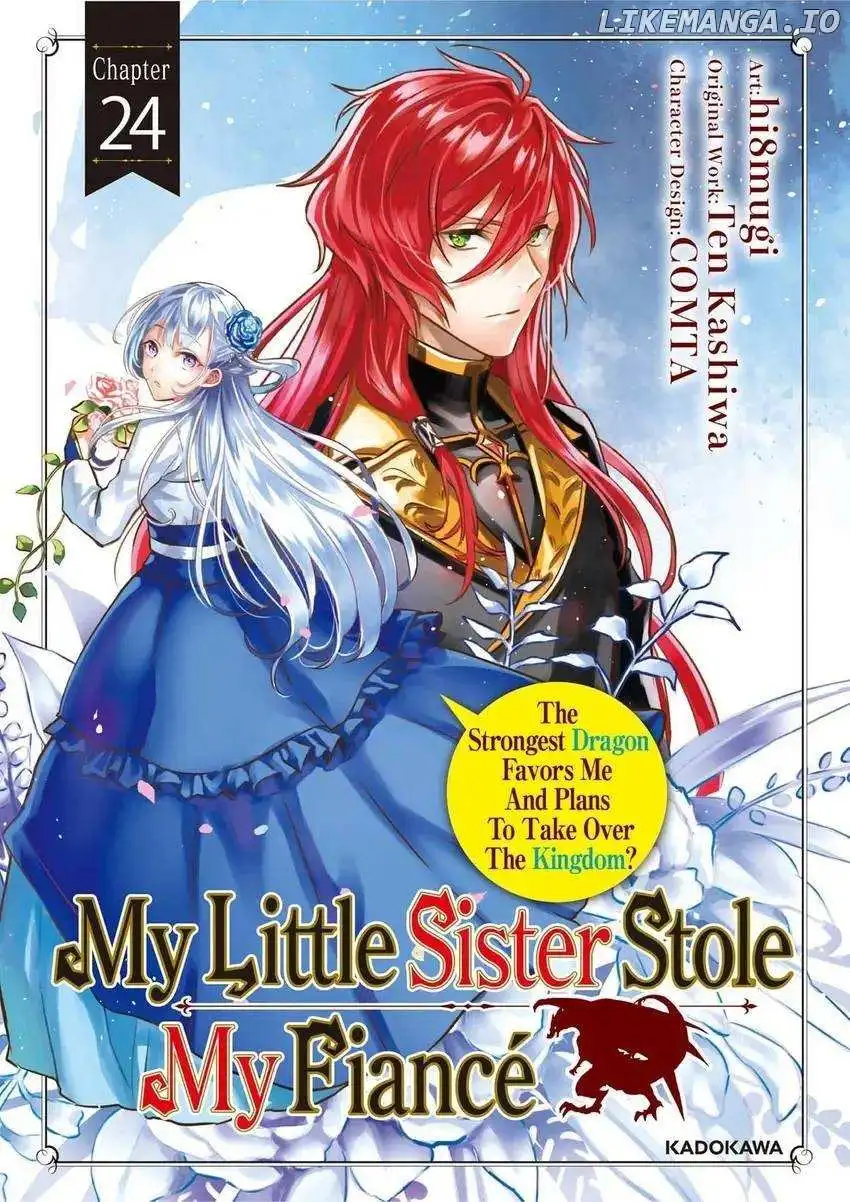 I Was Told To Relinquish My Fiancé To My Little Sister, And The Greatest Dragon Took A Liking To Me And Unbelievably Took Over The Kingdom - Chapter 24