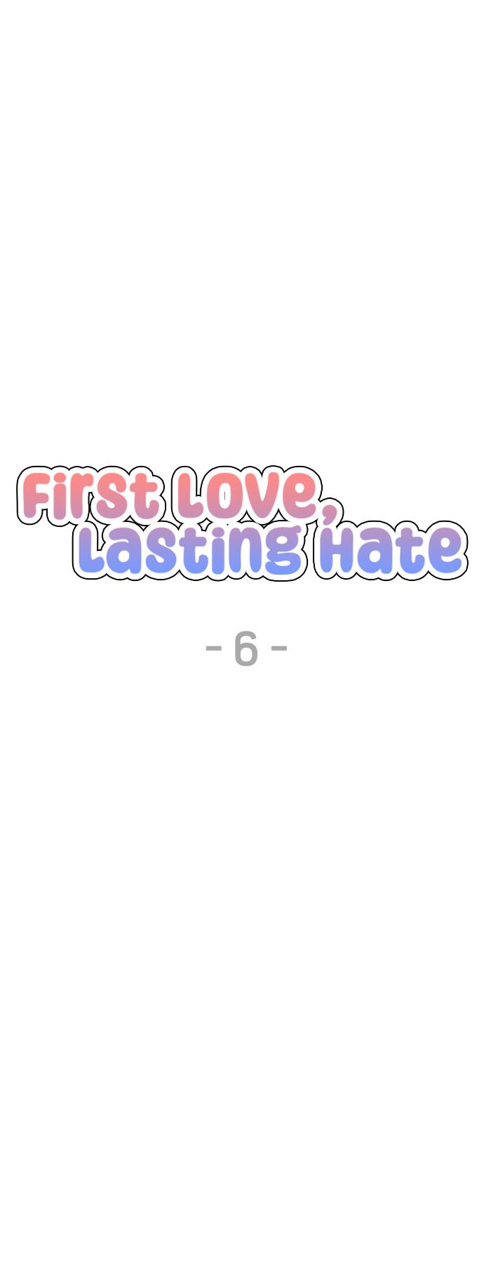 First Love, Lasting Hate - Chapter 6