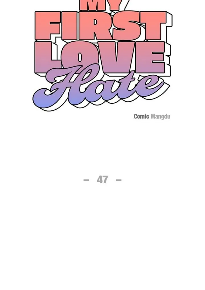 First Love, Lasting Hate - Chapter 47