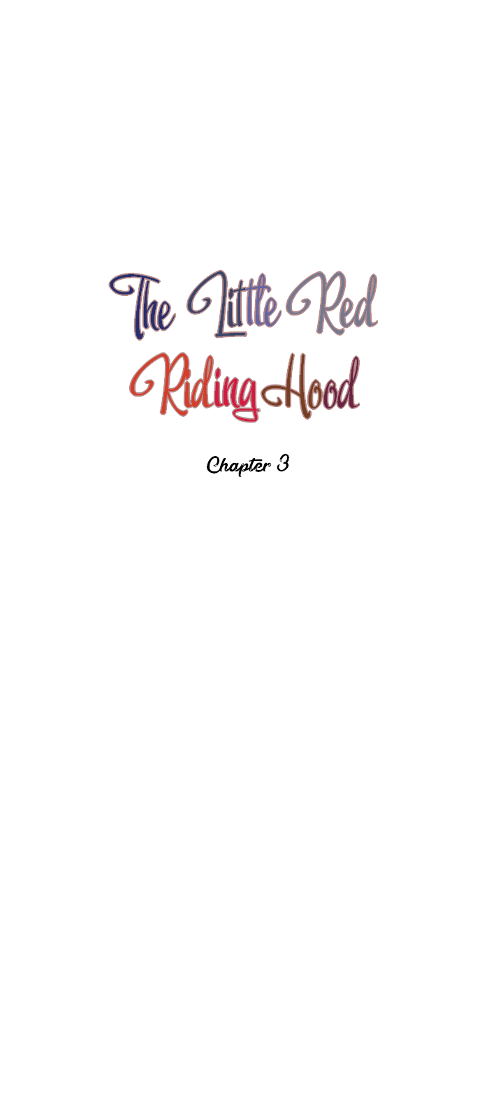 The Little Red Riding Hood - Chapter 3