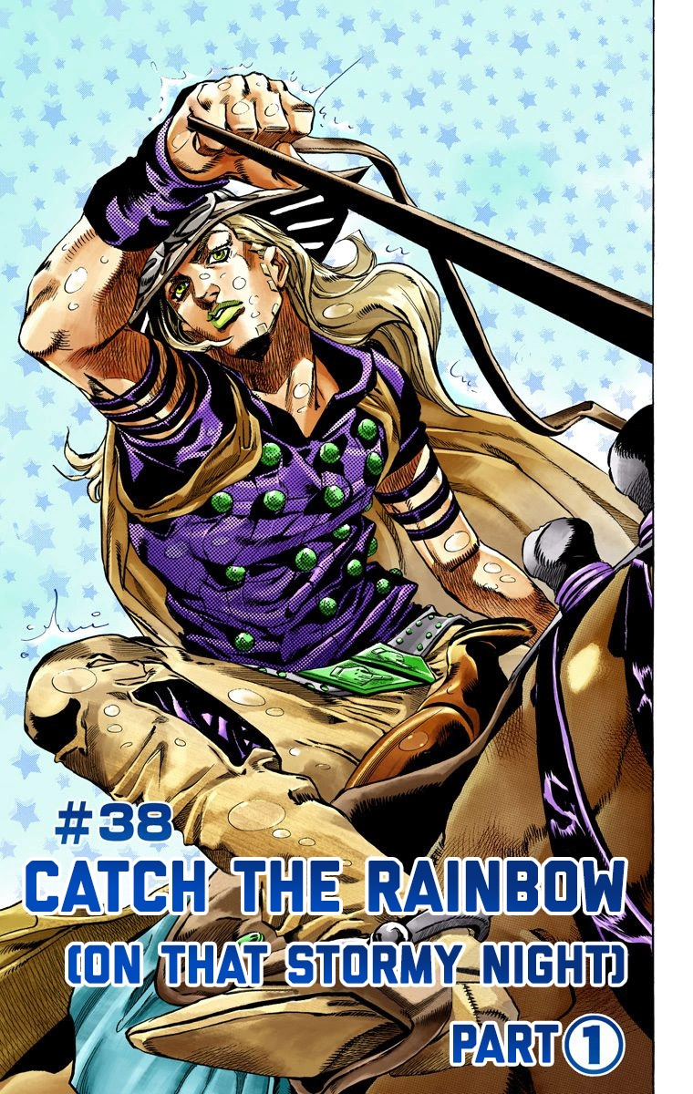 Jojo's Bizarre Adventure Part 7 - Steel Ball Run - Vol.9 Chapter 38: Catch The Rainbow (On That Stormy Night) Part 1