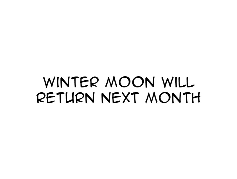 Winter Moon - Vol.2 Chapter 135.5: Hiatus Notice