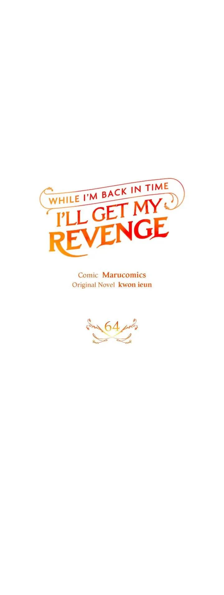 While I’m Back In Time, I’ll Get My Revenge - Chapter 64