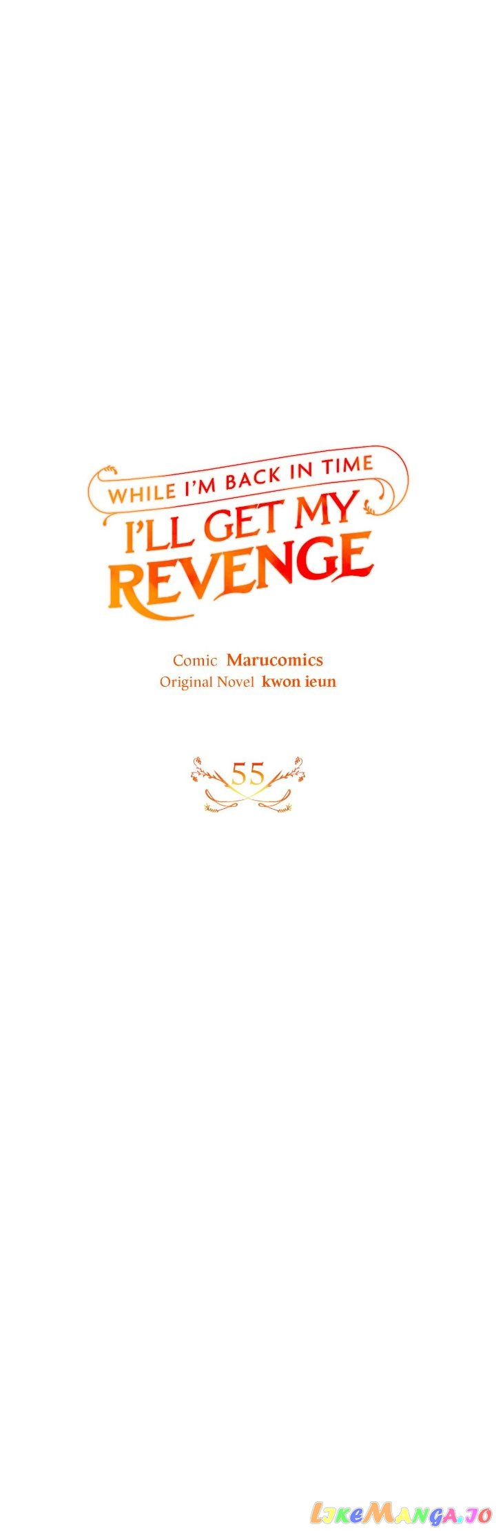 While I’m Back In Time, I’ll Get My Revenge - Chapter 55