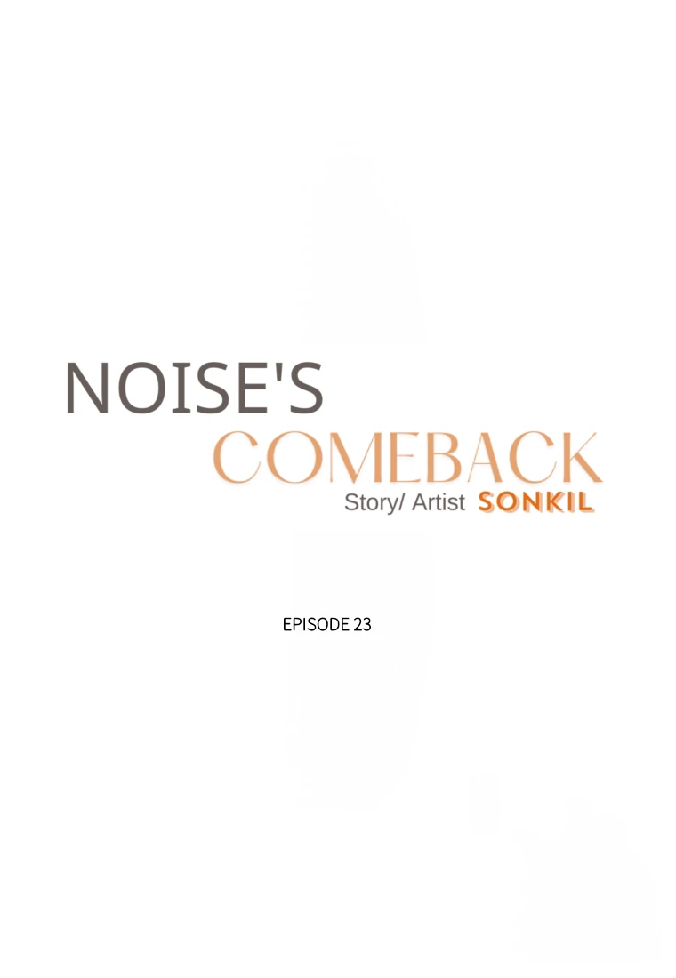 Noise’s Comeback - Chapter 23