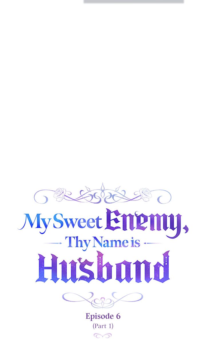 My Sweet Enemy, Thy Name Is Husband - Chapter 6