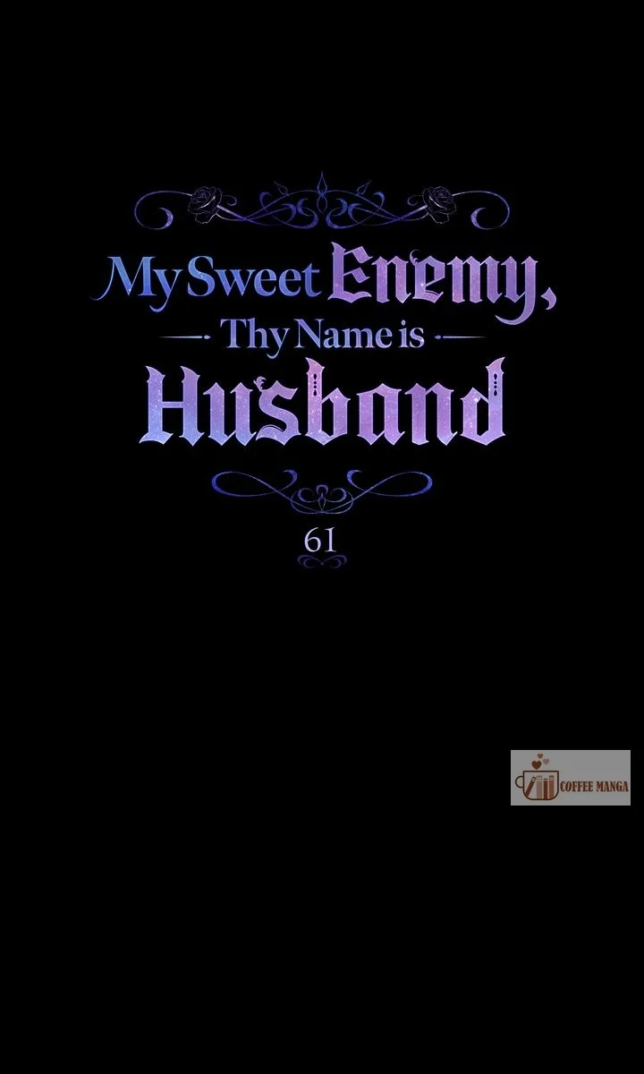 My Sweet Enemy, Thy Name Is Husband - Chapter 61