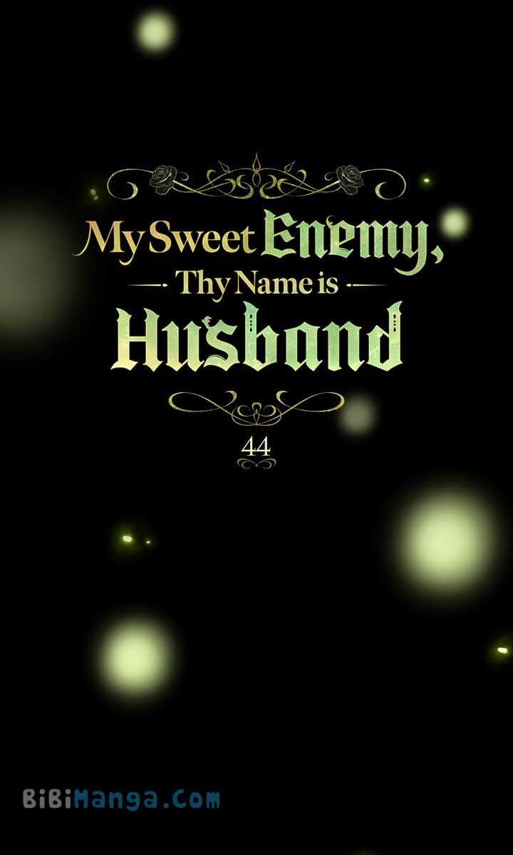 My Sweet Enemy, Thy Name Is Husband - Chapter 44