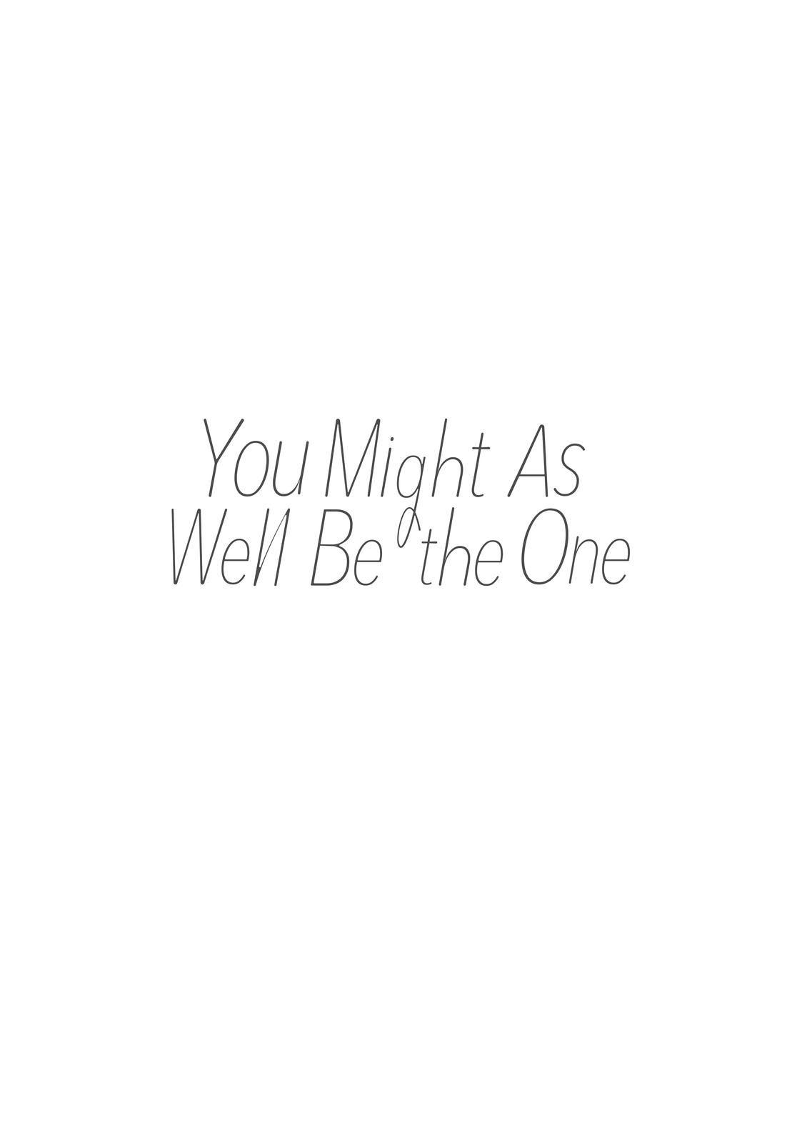 You Might As Well Be the One - Chapter 5.1