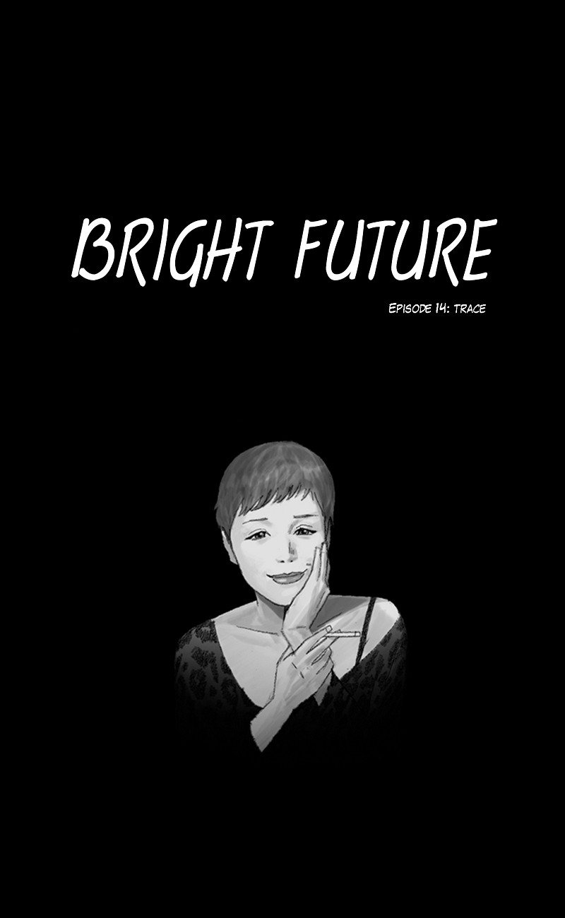 Bright Future - Chapter 14: Trace