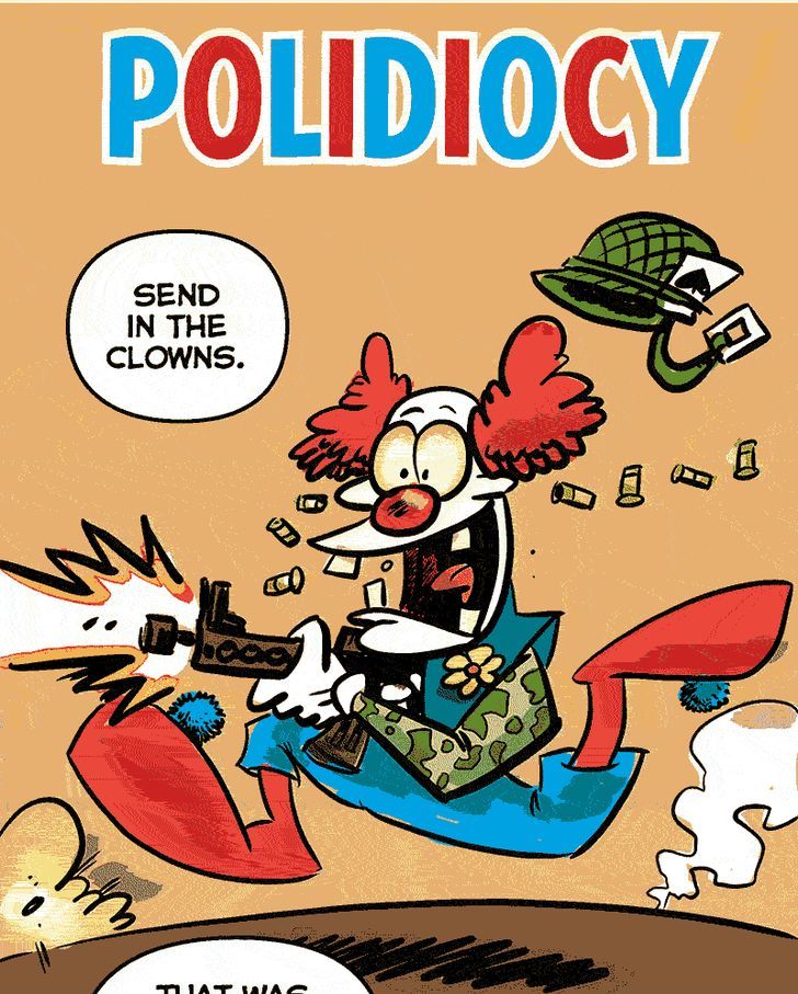 Polidiocy - Chapter 6 : Send In The Clowns