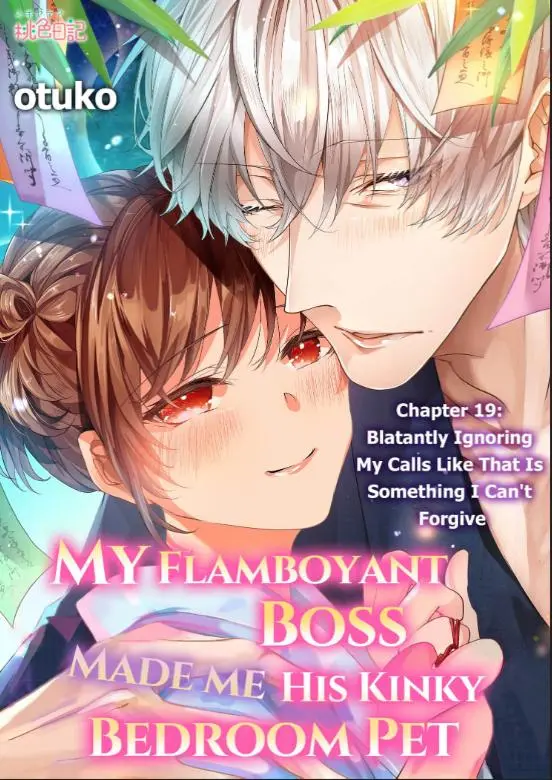 My Flamboyant Boss Made Me His Kinky Bedroom Pet - Chapter 19