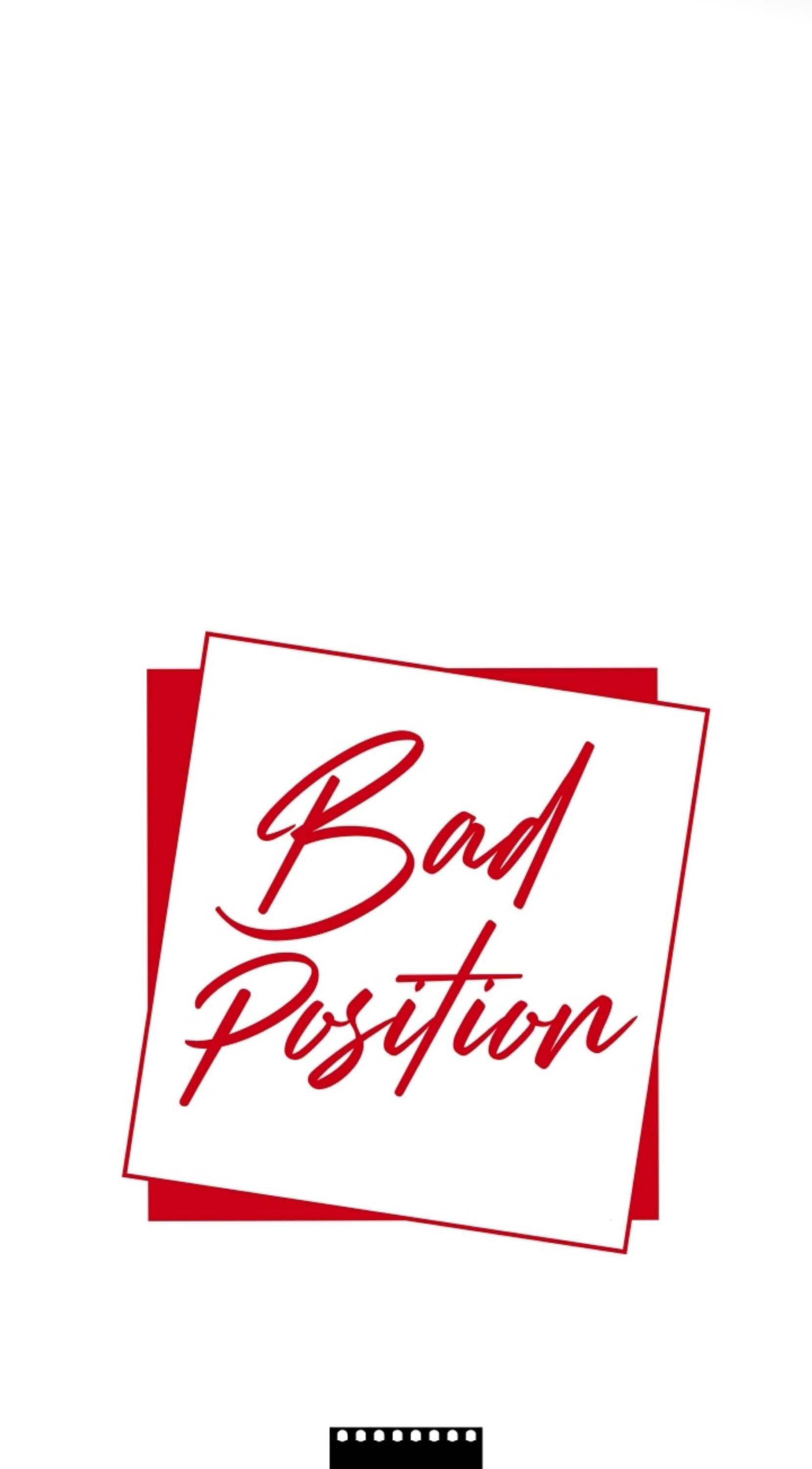 Bad Position - Chapter 3