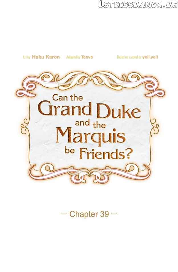 There's No Friendship Between The Grand Duke And The Marquis - Chapter 39