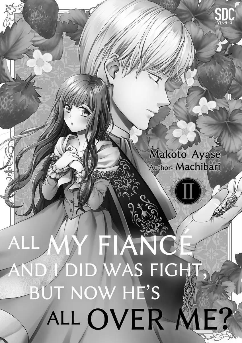 All My Fiancé And I Did Was Fight, But Now He's All Over Me? - Chapter 7