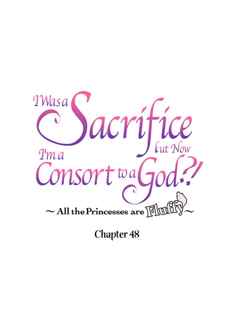 I Was A Sacrifice But Now I'm A Consort To A God?! ~All The Princesses Are Fluffy~ - Chapter 48