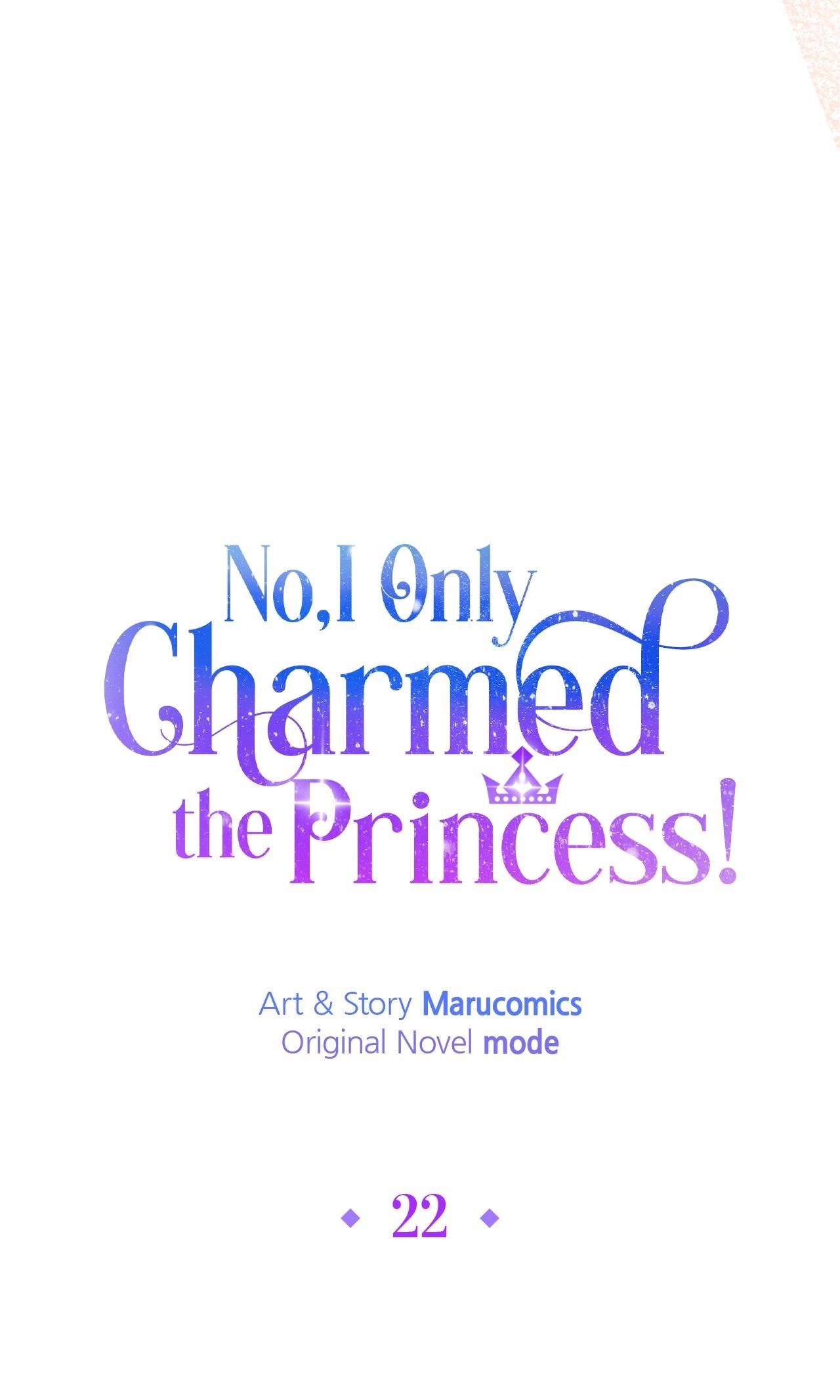 No, I Only Charmed The Princess! - Chapter 22