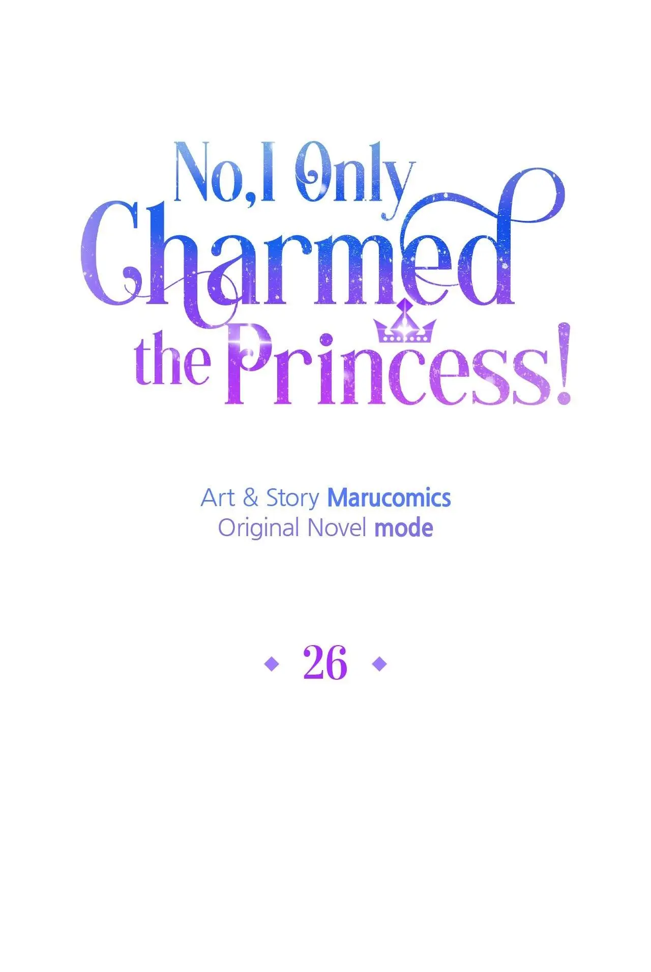 No, I Only Charmed The Princess! - Chapter 26