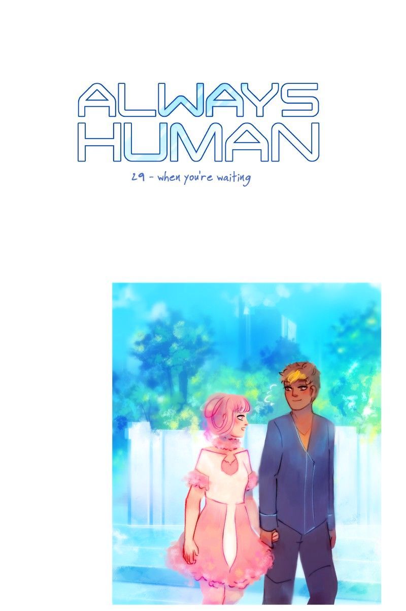 Always Human - Chapter 29 : 29 - When You're Waiting