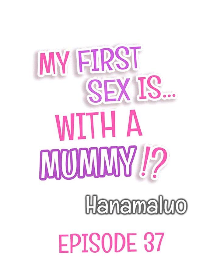 My First Sex Is ...With A Mummy!? - Chapter 37