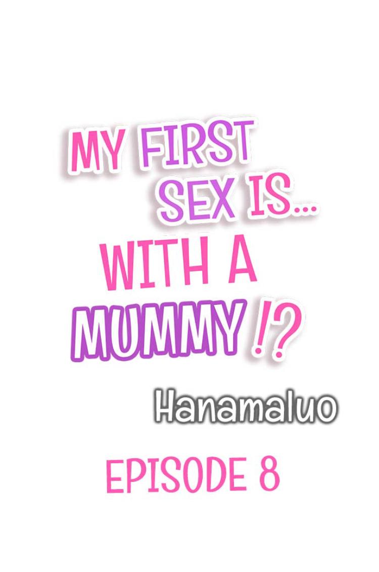 My First Sex Is ...With A Mummy!? - Chapter 8