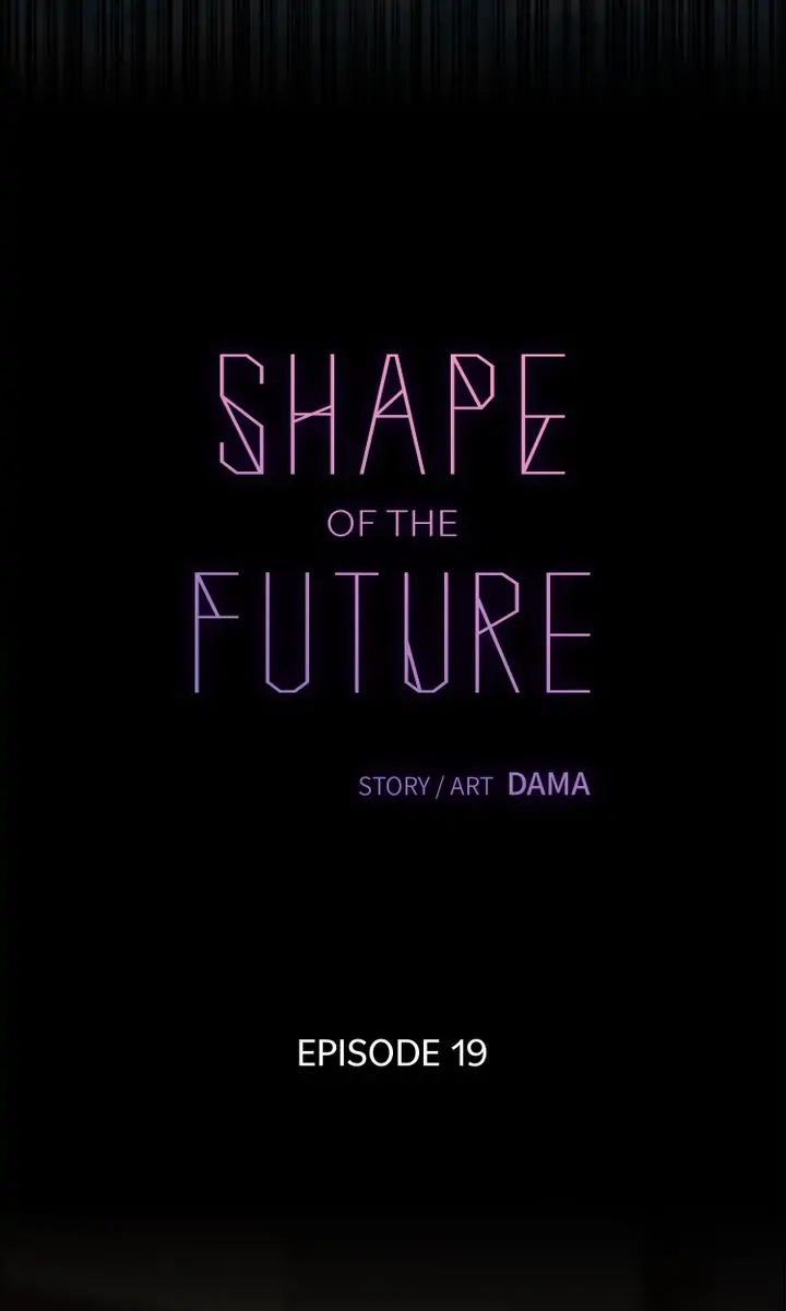 Shape Of The Future - Chapter 19