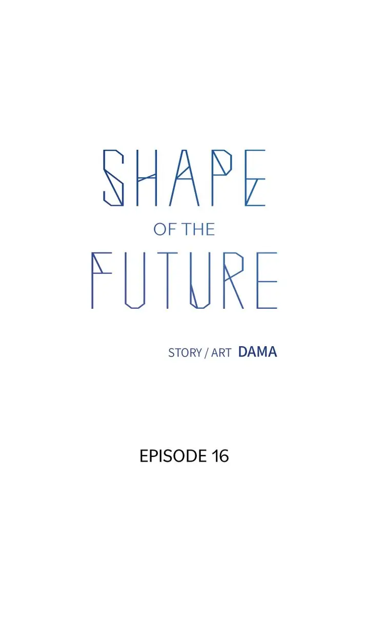 Shape Of The Future - Chapter 16