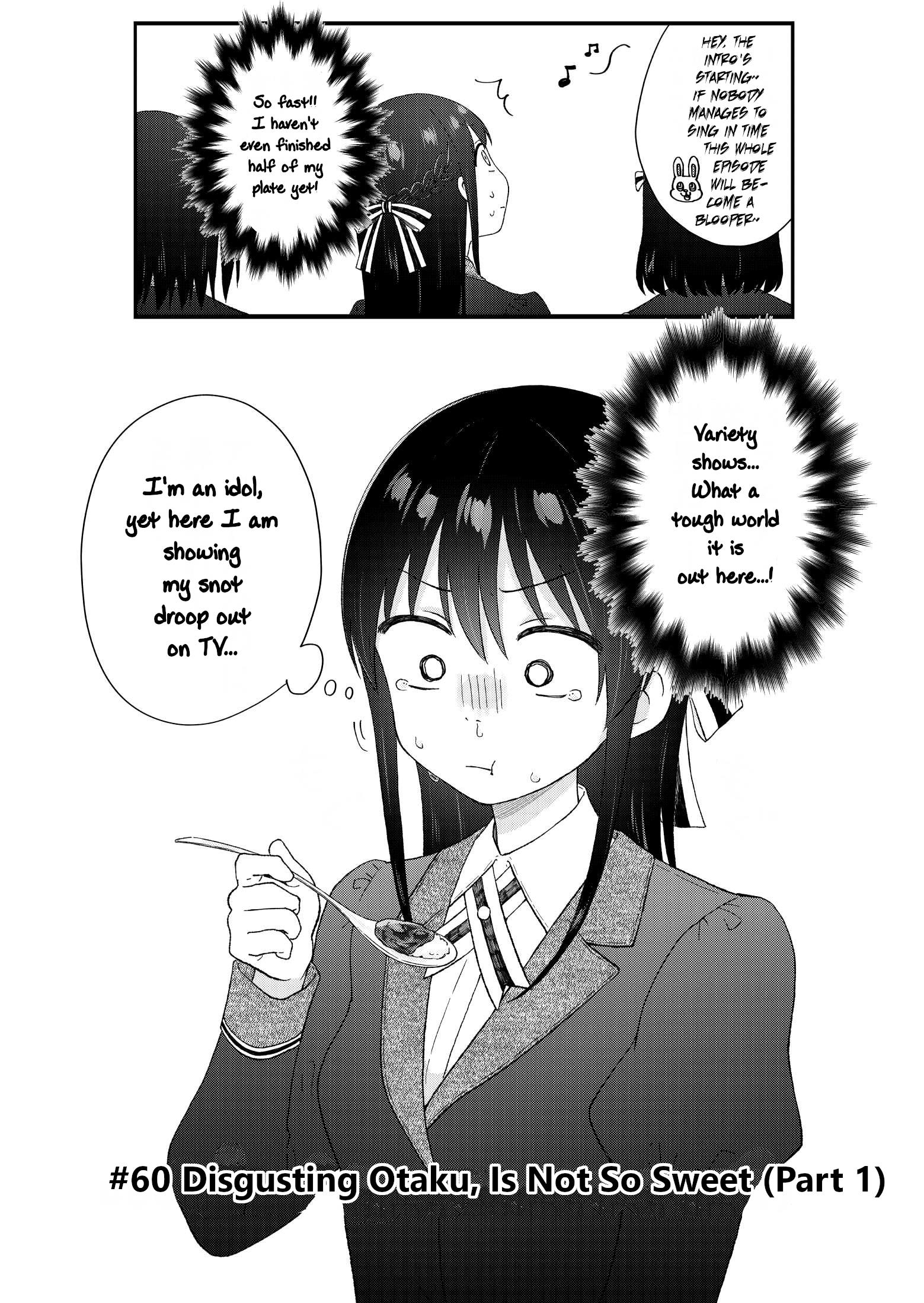 Kimoota, Idol Yarutteyo - Vol.11 Chapter 60: Disgusting Otaku, Is Not So Sweet (Part 1)