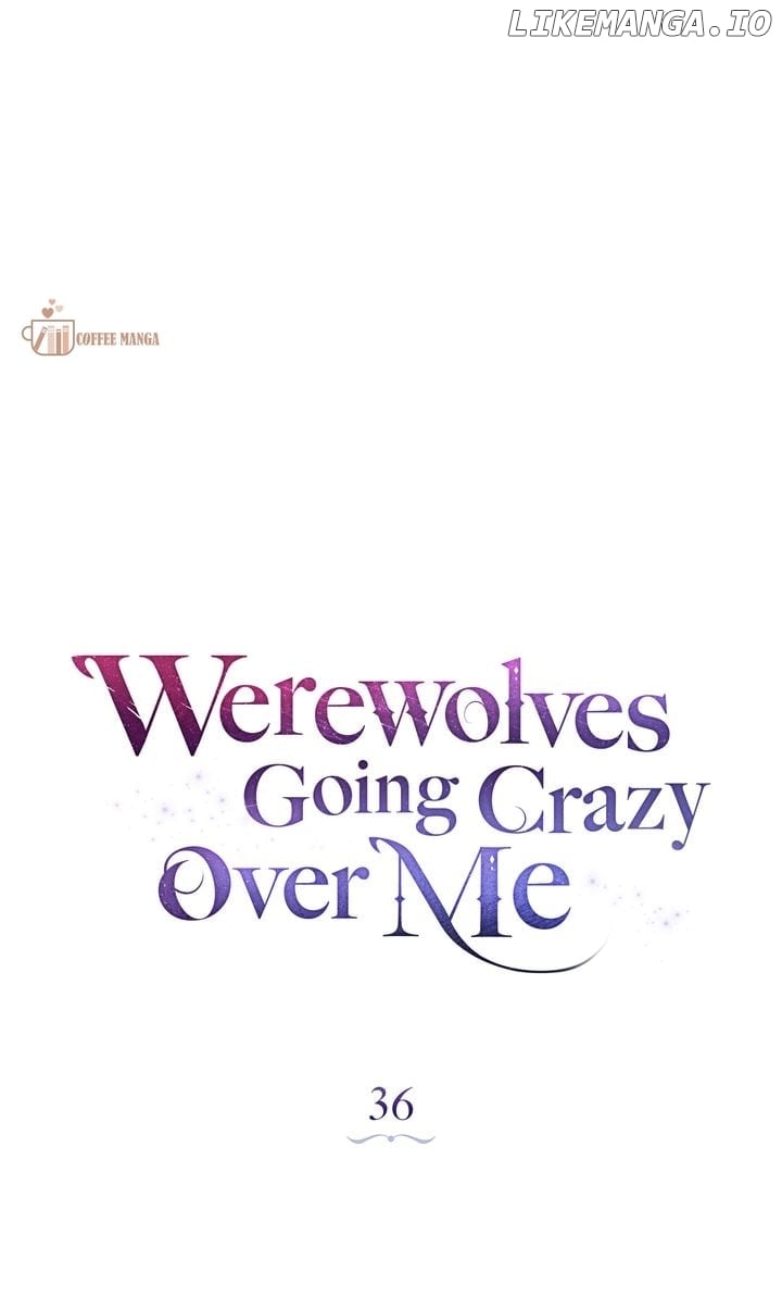 Werewolves Going Crazy Over Me - Chapter 36