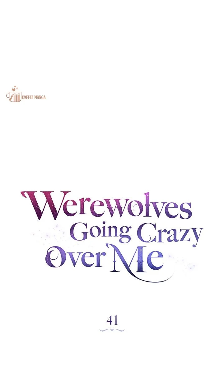 Werewolves Going Crazy Over Me - Chapter 41