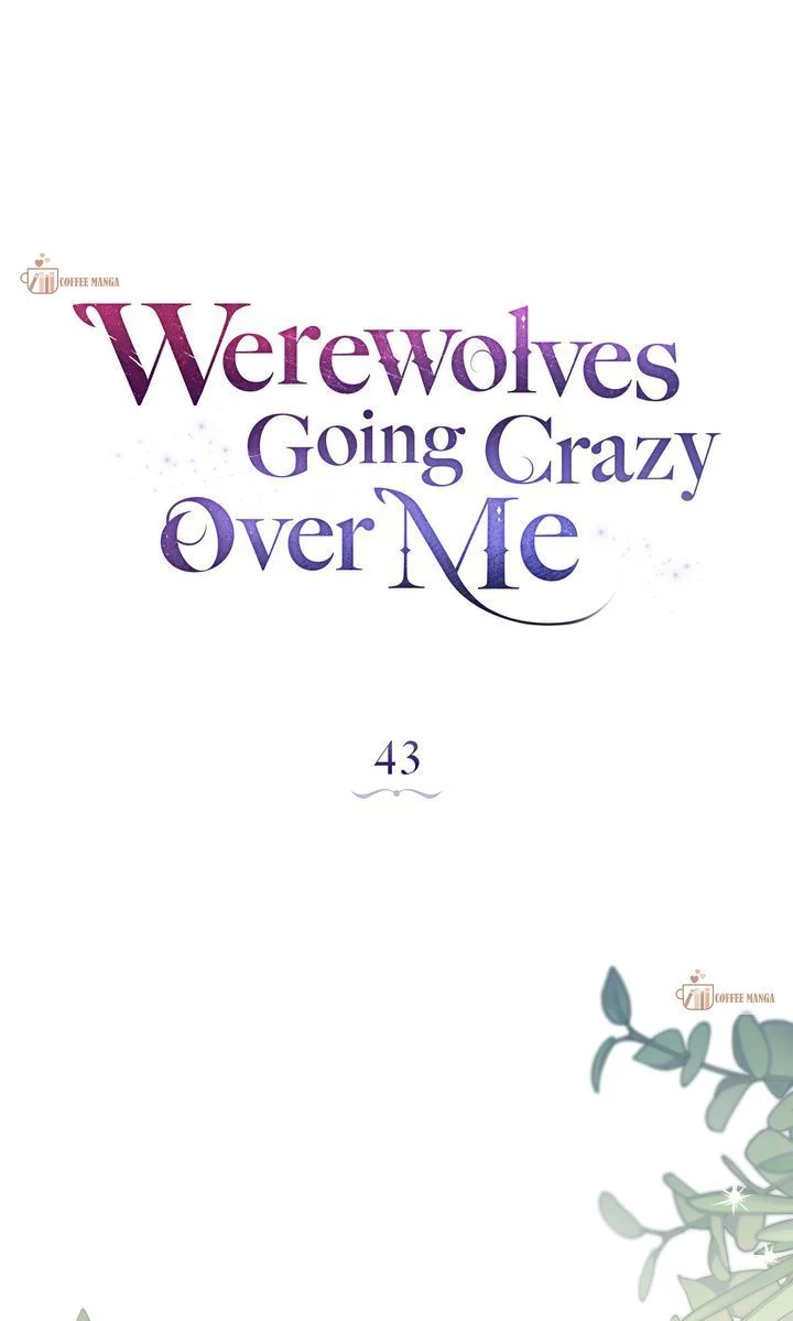 Werewolves Going Crazy Over Me - Chapter 43