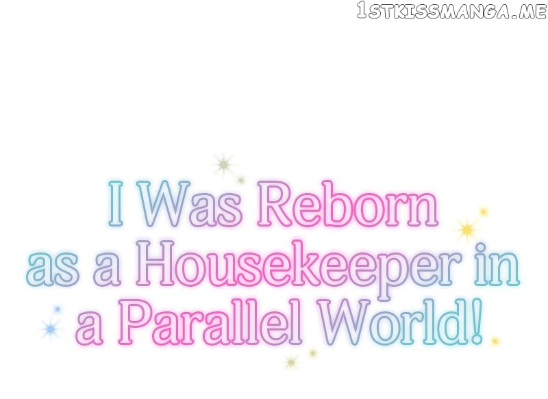 I Was Reborn As A Housekeeper In A Parallel World! - Chapter 126