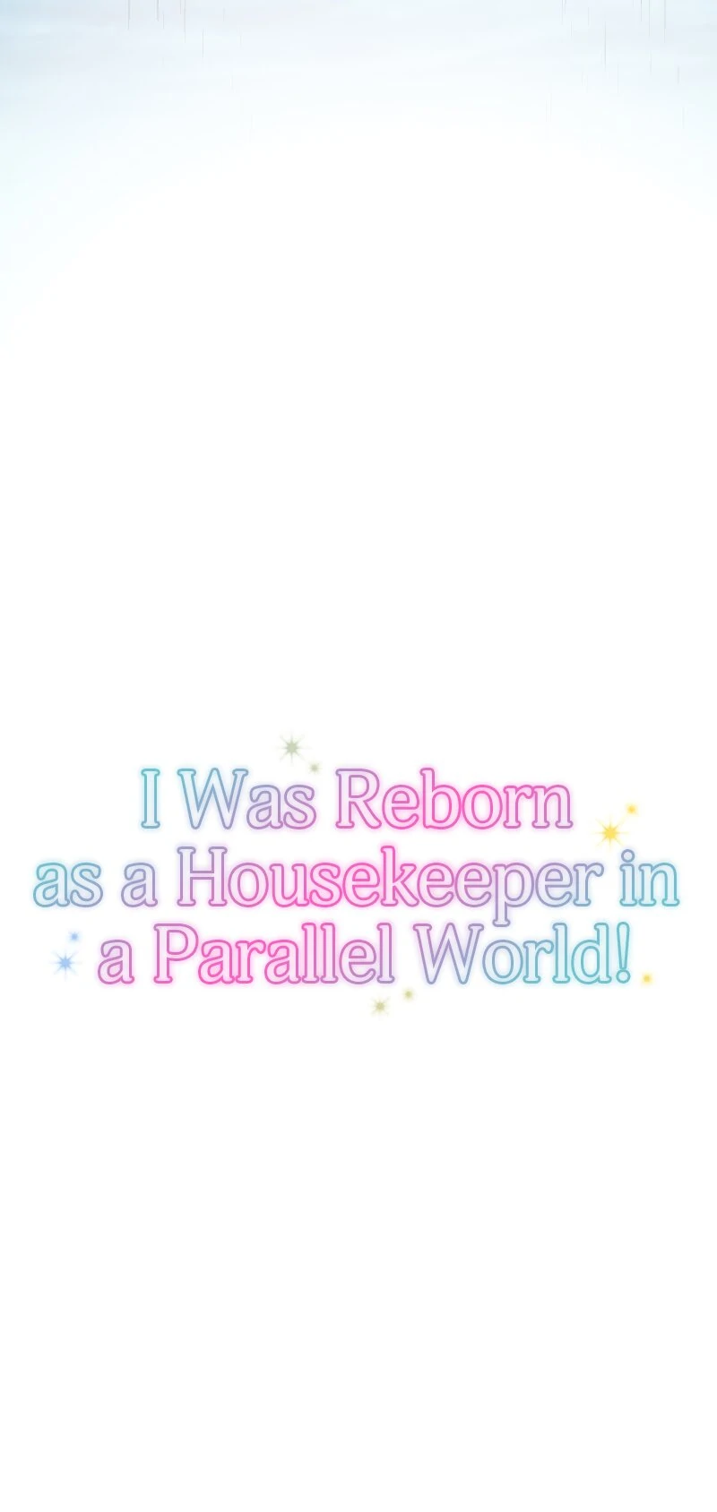 I Was Reborn As A Housekeeper In A Parallel World! - Chapter 228