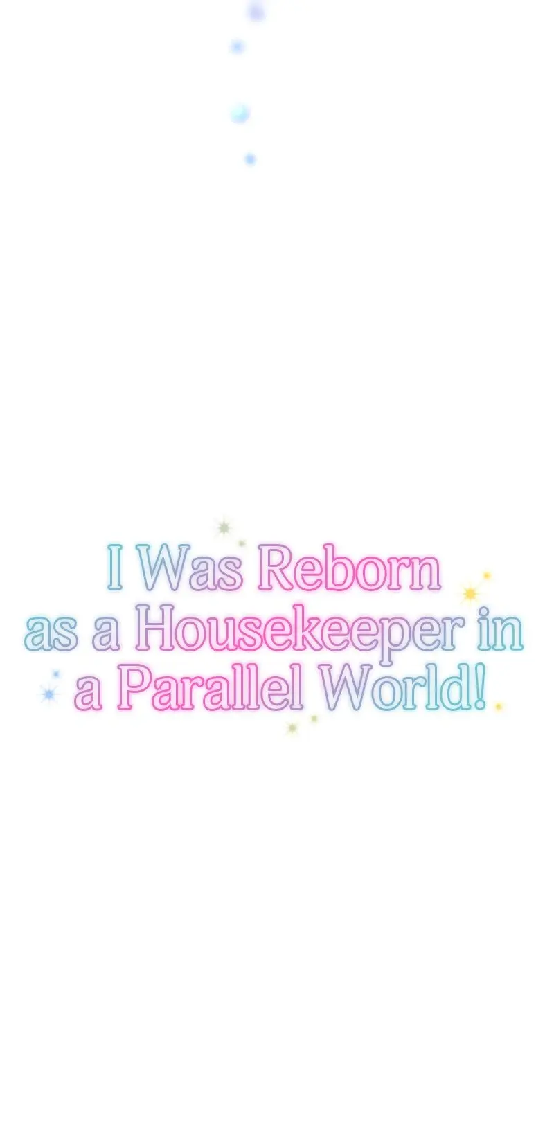 I Was Reborn As A Housekeeper In A Parallel World! - Chapter 189