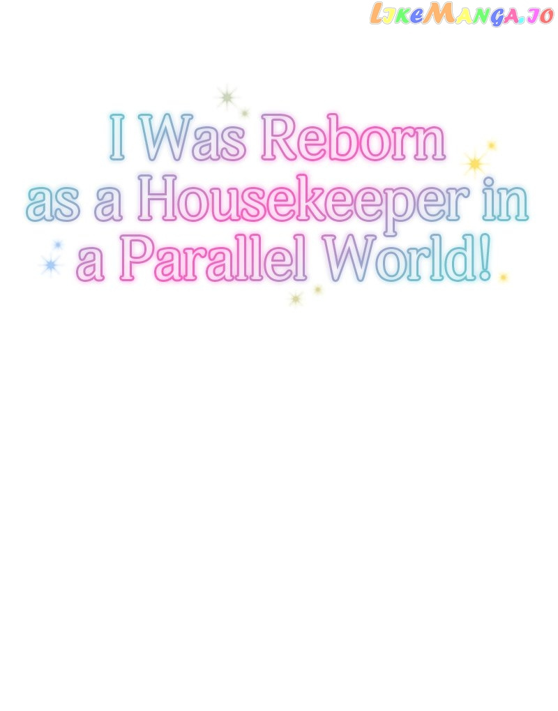 I Was Reborn As A Housekeeper In A Parallel World! - Chapter 140