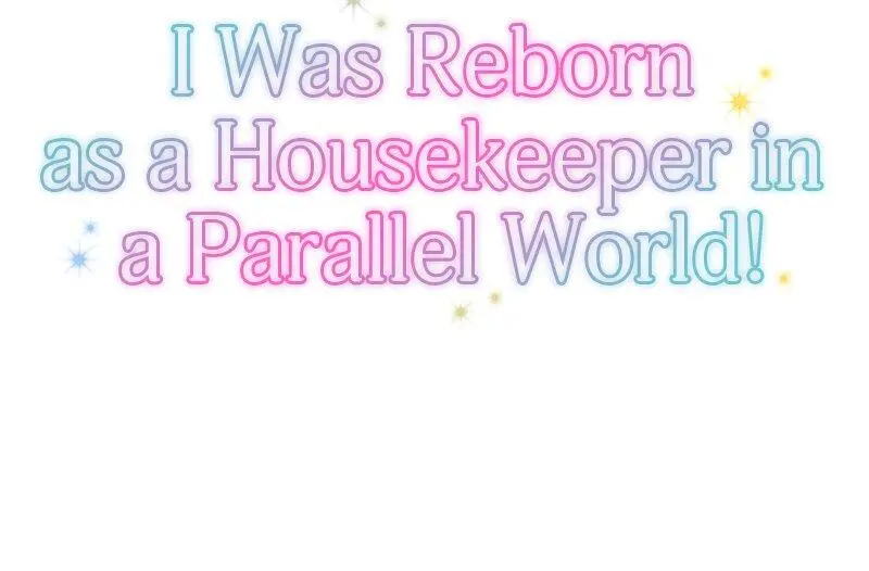 I Was Reborn As A Housekeeper In A Parallel World! - Chapter 185