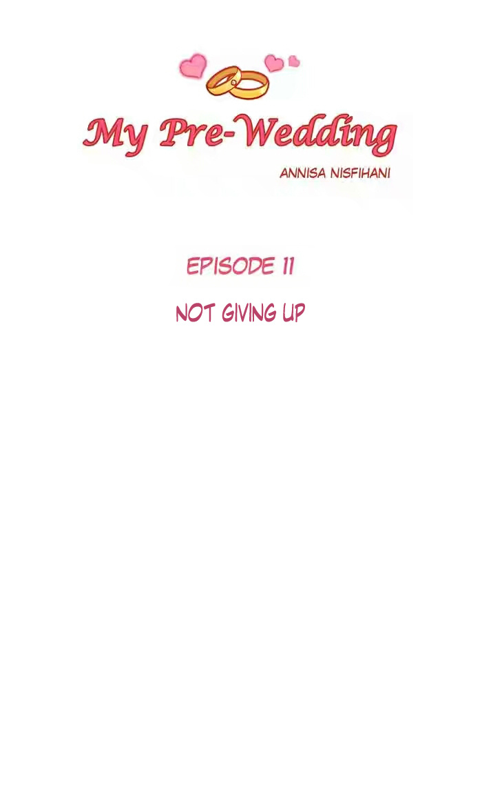 My Pre-Wedding - Chapter 11: Not Giving Up