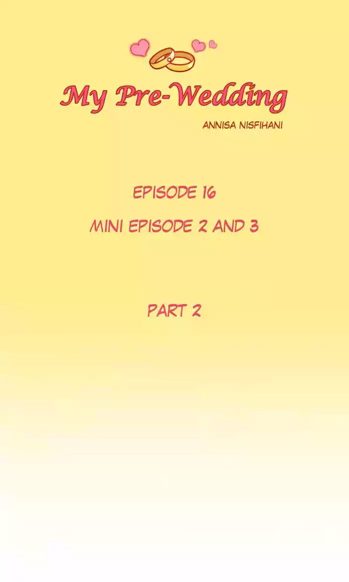 My Pre-Wedding - Chapter 16: Mini Episode Part 2-3