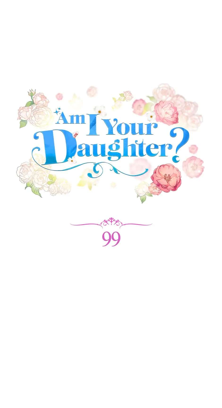 Am I The Daughter? - Chapter 99