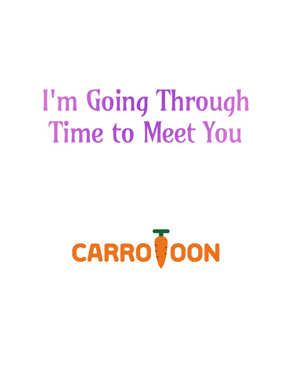 I'm Going To Meet You Beyond Time - Chapter 25