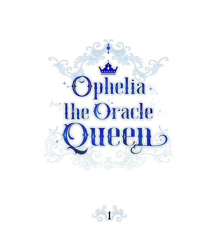 Ophelia The Oracle Queen - Chapter 1