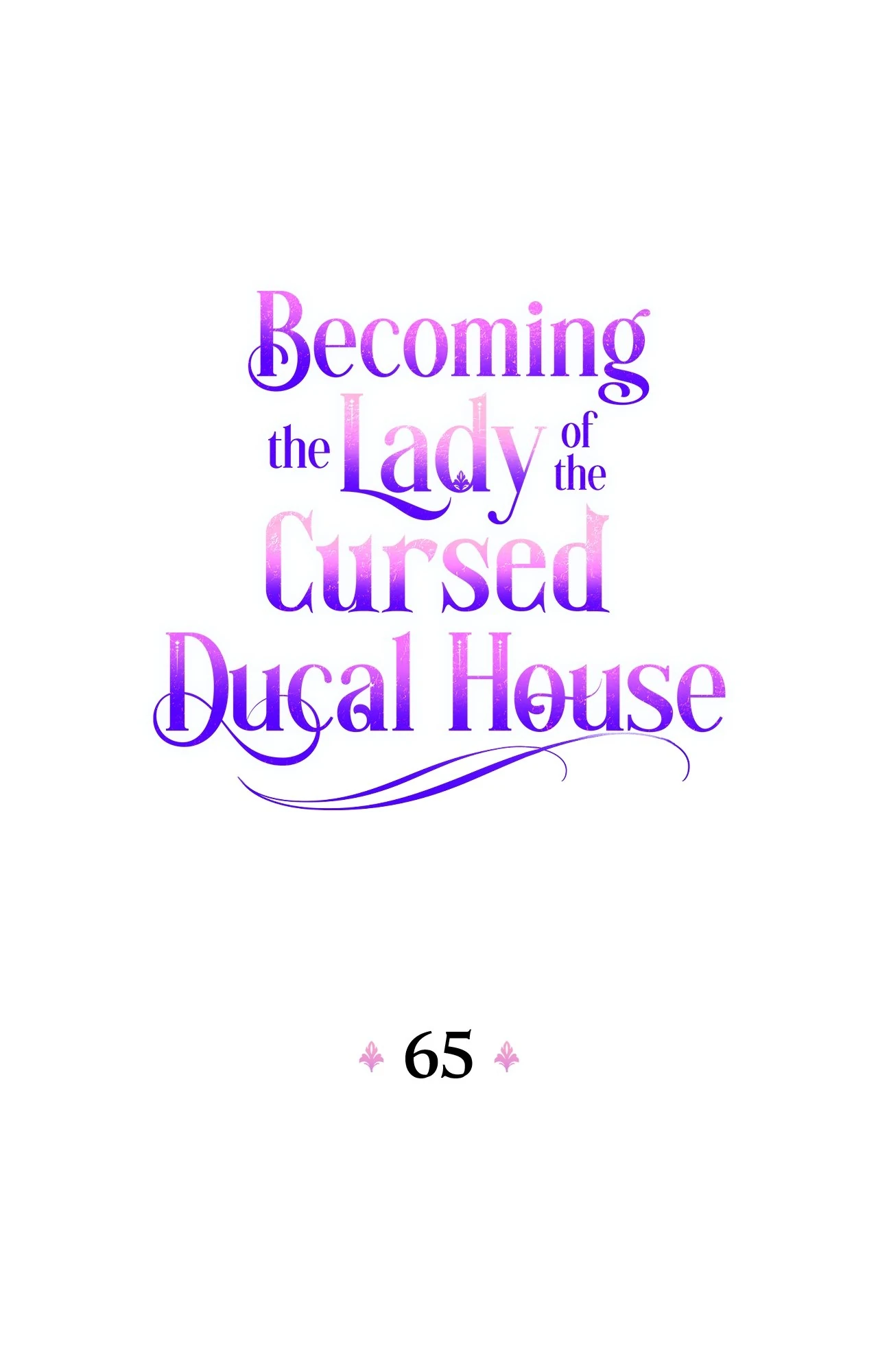 Becoming The Lady Of The Cursed Ducal House - Chapter 65